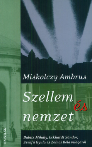 Miskolczy Ambrus - Szellem s nemzet