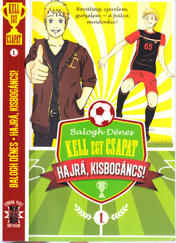 Balogh Dnes - Hajr, Kisbogncs! (Kell egy csapat 1.)