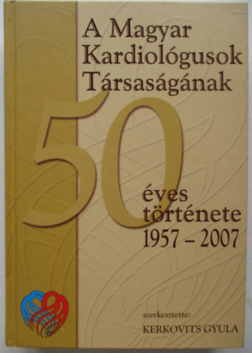 A Magyar Kardiolgusok Trsasgnak 50 ves trtnete