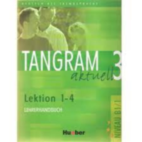 Tangram aktuell 3. - Lektion 1-4 - Lehrerhandbuch