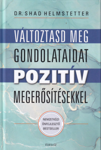 Vltoztasd meg a gondolataid pozitv megerstsekkel