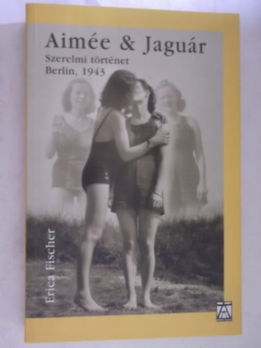 Erica Fischer - Aimée & Jaguár