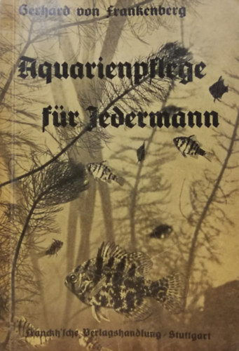 G. von Frankenberg - Aquarienpflege fr Jedermann