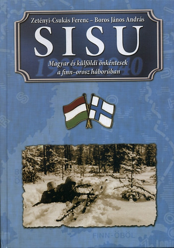 SISU - Magyar s klfldi nkntesek a finn-orosz hborban