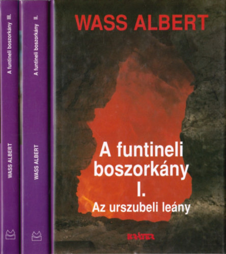 Wass Albert - A funtineli boszorkny I-III. (Az urszubeli leny + Kunyh a Komrnyikon + A funtineli boszorkny)- teljes m