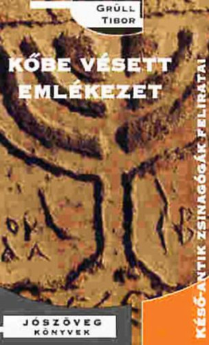 K�be v�sett eml�kezet - K�s�-antik zsinag�g�k feliratai