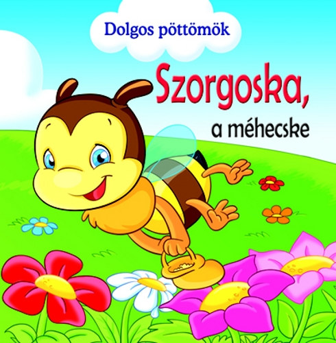 Szorgoska, a mhecske - Dolgos Pttmk