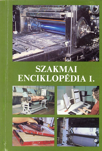 Bardczy Irn - Szakmai enciklopdia I. (nyomadaipar)