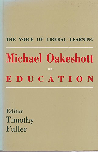 The Voice Of Liberal Learning - Michael Oakeshott On Education