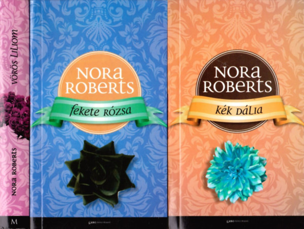 Nora Roberts - Kert trilgia 1-3. /Kk dlia - Fekete rzsa - Vrs liliom/