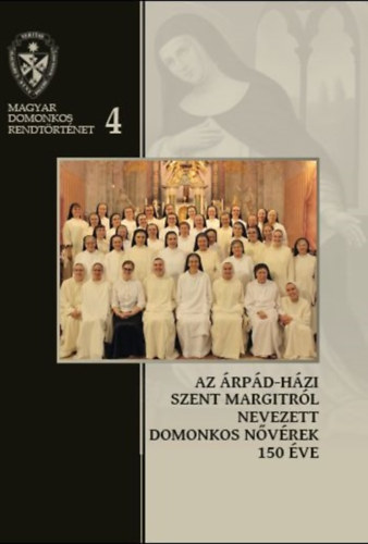 Az rpd-hzi Szent Margitrl Nevezett Domonkos Nvrek 150 ve