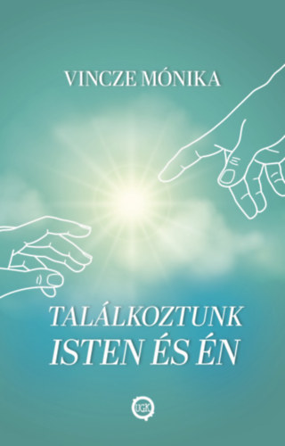 Tal�lkoztunk Isten �s �n