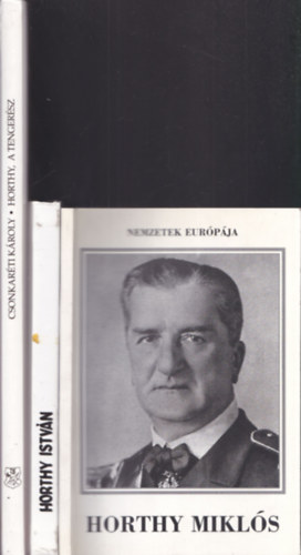 3 db Horthy: Horthy Mikl�s - Nemzetek Eur�p�ja + Horthy Istv�n rep�l� f�hadnagy tragikus hal�la + Horthy a tenger�sz