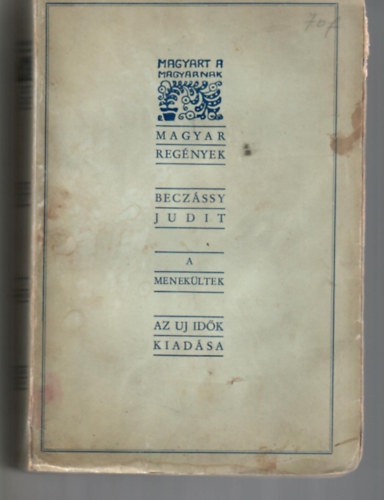 Beczássy Judit - A menekültek