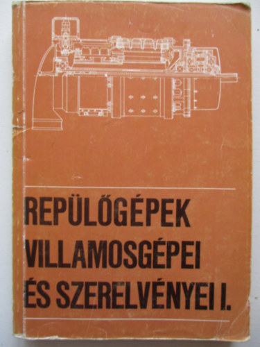 Rep�l�g�pek villamosg�pei �s szerelv�nyei I.