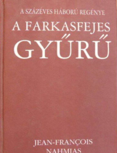 A sz�z�ves h�bor� reg�nye II. - A farkasfejes gy�r�