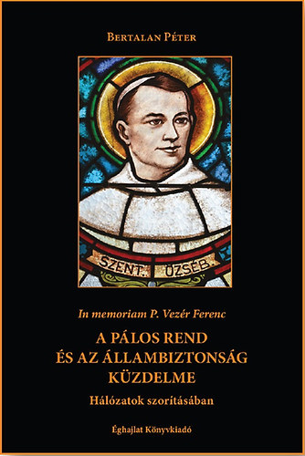 Bertalan Pter - A Plos Rend s az llambiztonsg kzdelme