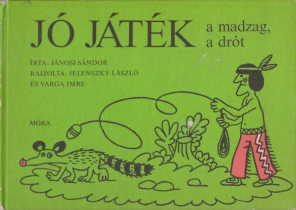 Jnosi-Jelenszky-Varga - J jtk a madzag, a drt