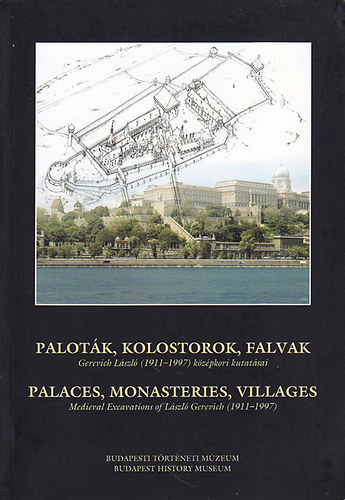 Benda Judit - Benk� Elek - Magyar K�roly  (szerk.) - Palot�k, kolostorok, falvak - Palaces, Monasteries, Villages