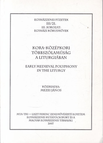 Kora-k�z�pkori t�bbsz�lam�s�g a liturgi�ban (Egyh�zzenei f�zetek III/21.)