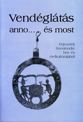 Sos Sndor  (szerk.) - Vendglts anno... s most