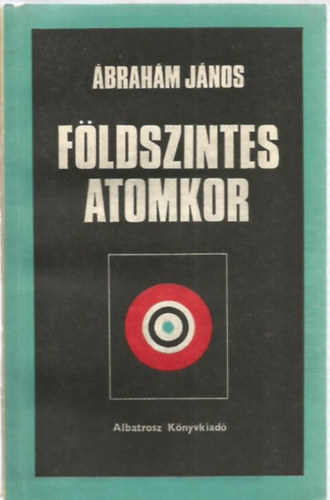 brahm Jnos - Fldszintes atomkor