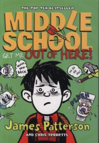 Chris Tebbetts; James Patterson - Middle School  - Get Me Out of Here!