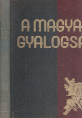 A magyar gyalogs�g (A magyar gyalogos katona t�rt�nete)