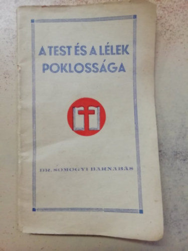 A test �s a l�lek pokloss�ga