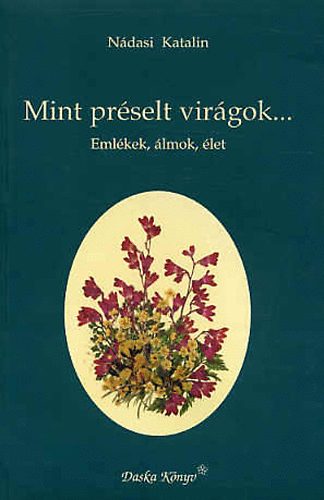 Mint prselt virgok (Emlkek, lmok, let)