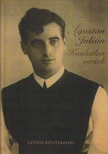 �goston Juli�n - Kiadatlan versek