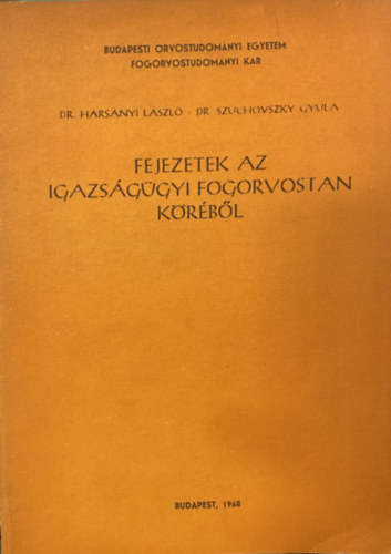 Fejezetek az igazs�g�gyi fogorvostan k�r�b�l