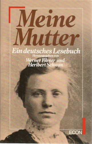 Heribert Schwan Werner Filmer - Meine Mutter - Ein deutsches Lesebuch