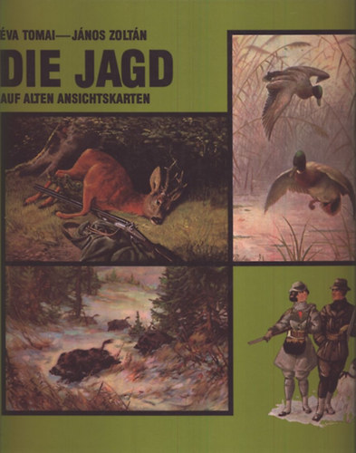 Die Jagd auf Alten Ansichtskarten (Vadszat rgi kpeslapokon)