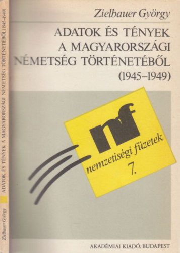Adatok s tnyek a magyarorszgi nmetsg trtnetbl (1945-1949) (nemzetisgi fzetek 7.)- dediklt
