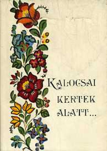 Kalocsai kertek alatt