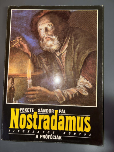 Nostradamus titokzatos k�nyve: A pr�f�ci�k (A trienti zsinat - III. Henrik k�l�n�s t�rt�nete - Az els� h�rom bourbon kir�ly - Spanyolorsz�g hanyatl�sa - Velence sorsa - A zsid�s�g sorsa...) (Egyedi term�kfot�)