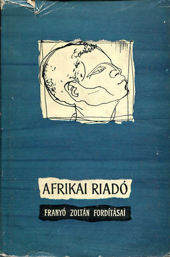 Afrikai riadó (Franyó Zoltán fordításai)