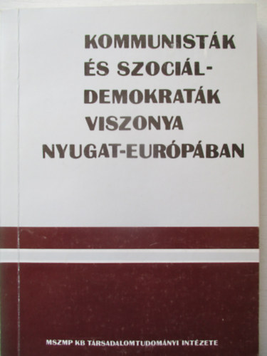 Kommunist�k �s szoci�ldemokrat�k viszonya Nyugat-Eur�p�ban