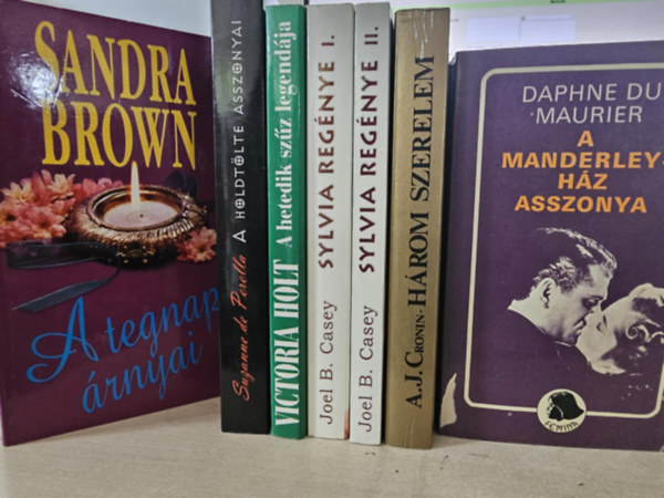 A. J. Cronin, Joel B. Casey, Victoria Holt, Suzanne de Perella, Sandra Brown Daphne Du Maurier - 6db romantikus ktet, KNYVMENT AJNLAT: A Manderley-hz asszonya+ Hrom szerelem+ Sylvia regnye I-II+ A hetedik szz legendja+ A holdtlte asszonyai+ A tegnap rnyai