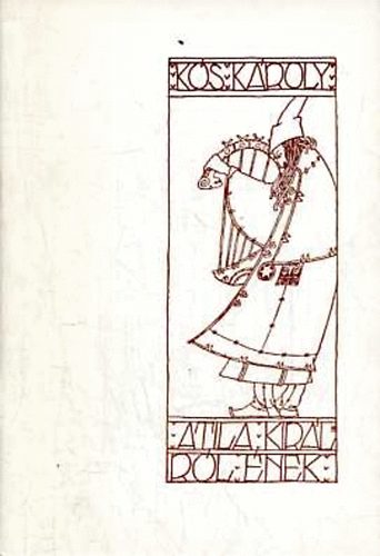 Ks Kroly - Atila kirlyrl nek