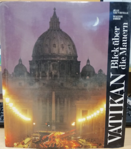 Walter Imber Jean neuvecelle - Vatikan: Blick über die Mauern