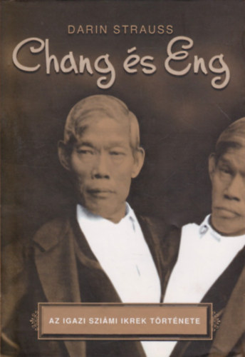 Chang s Eng (Az igazi szimi ikrek trtnete)