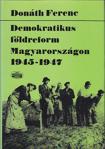 Demokratikus fldreform Magyarorszgon 1945-1947