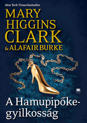 Mary Higgins Clark; Alafair Burke - A Hamupipke-gyilkossg