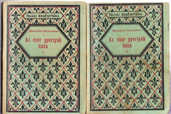 Meredith Nicholson - Az ezer gyertyk hza I-II. (Tolnai regnytra)