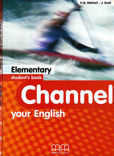 H.Q. Mitchell-J. Scott - Channel your English Elementary student's book
