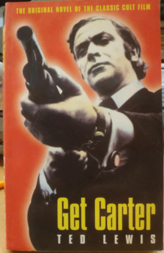 Ted Lewis - Get Carter (The Jack Carter Trilogy)