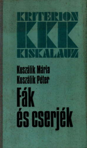 Kuszlik Pter Kuszlik Mria - Fk s cserjk