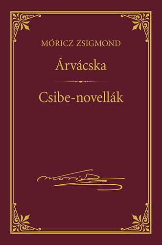Mricz Zsigmond - rvcska; Csibe-novellk - Mricz Zsigmond sorozat 17.ktet